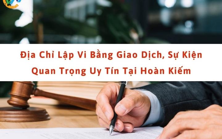 Dịch vụ lập vi bằng tại Hoàn Kiếm, Hà Nội [4048189c6053]