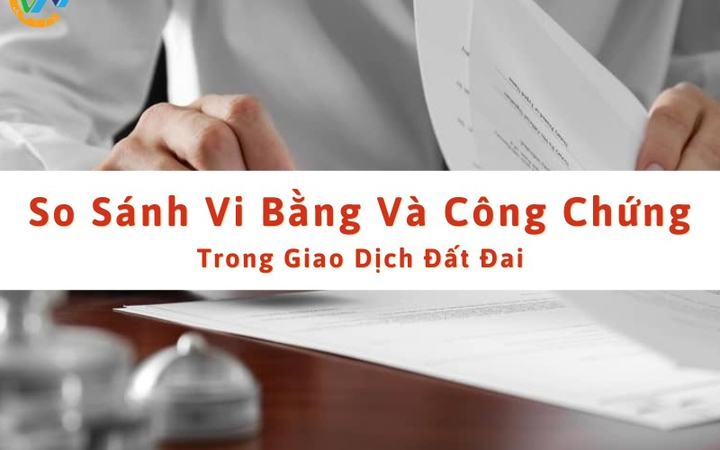 So sánh vi bằng và công chứng trong các giao dịch nhà đất [4f1ad9a0ae39]
