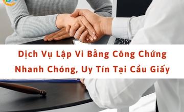 Dịch vụ lập vi bằng công chứng ở Cầu Giấy [5625200c1460]