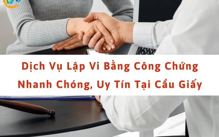 Dịch vụ lập vi bằng công chứng ở Cầu Giấy [5625200c1460]