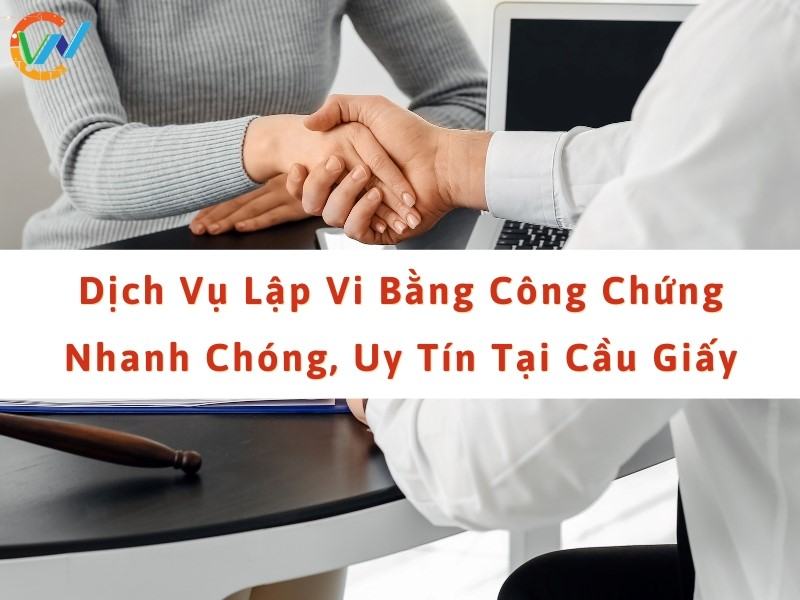 Dịch vụ lập vi bằng công chứng ở Cầu Giấy