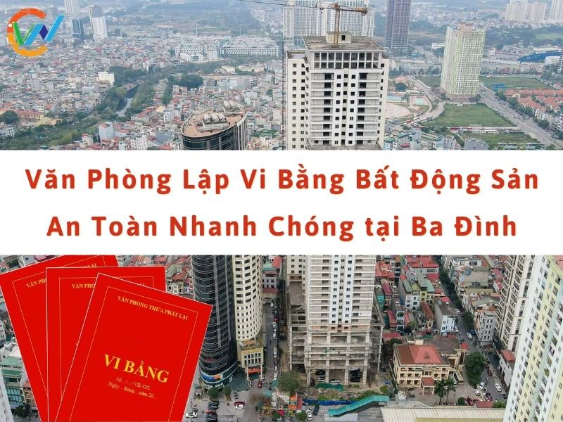Văn phòng nhận lập vi bằng bất động sản tại Ba Đình, Hà Nội