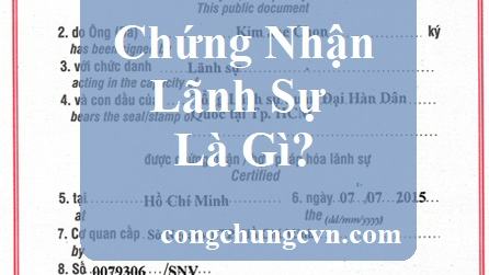 chung-nhan-lanh-su-la-gi [b753e424137b]