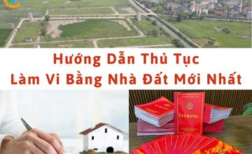 Hướng dẫn thủ tục lập vi bằng nhà đất mới nhất [c058c50c061f]