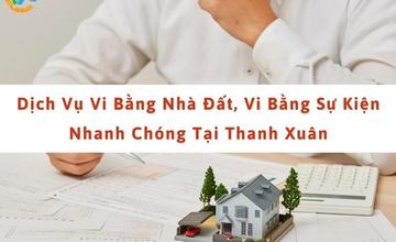 Dịch vụ lâp vi bằng nhà đất, vi bằng sự kiện tại Thanh Xuân [deb6ad615536]