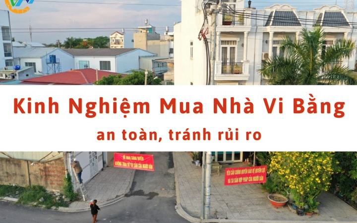 Kinh nghiệm mua nhà vi bằng để tránh rủi ro [e91969e4443e]