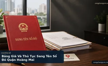 Bảng Giá Và Thủ Tục Sang Tên Sổ Đỏ Quận Hoàng Mai