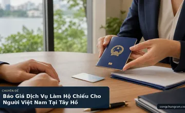 Báo Giá Dịch Vụ Làm Hộ Chiếu Cho Người Việt Nam Tại Tây Hồ