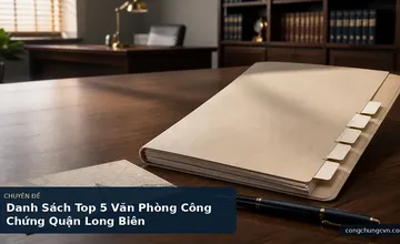Danh Sách Top 5 Văn Phòng Công Chứng Quận Long Biên