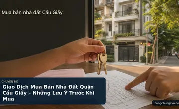 Giao Dịch Mua Bán Nhà Đất Quận Cầu Giấy – Những Lưu Ý Trước Khi Mua