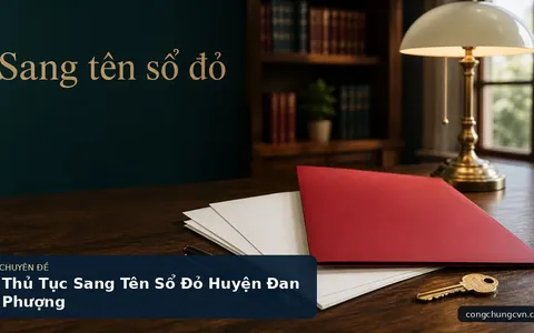 Thủ Tục Sang Tên Sổ Đỏ Huyện Đan Phượng