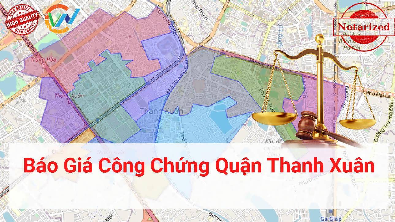 Báo Giá Lệ Phí Công Chứng Quận Thanh Xuân, Hà Nội 2022