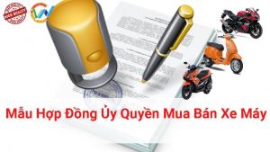 mẫu hợp đồng ủy quyền mua bán xe máy