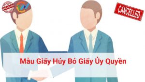 mẫu giấy hủy bỏ giấy ủy quyền