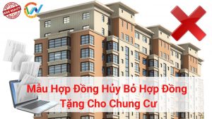 mẫu hợp đồng hủy bỏ hợp đồng tặng cho chung cư