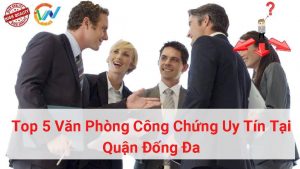 top 5 văn phòng công chứng uy tín tại quận đống đa