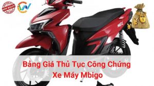 bảng giá thủ tục công chứng xe máy mbigo