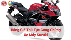 bảng giá thủ tục công chứng xe máy suzuki
