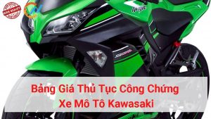 bảng giá thủ tục công chứng xe motor kawasaki