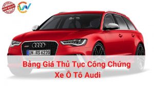 bảng giá thủ tục công chứng xe ô tô audi