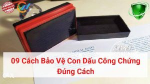 09 cách bảo vệ con dấu công chứng đúng cách