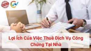 lợi ích của việc thuê dịch vụ công chứng tại nhà