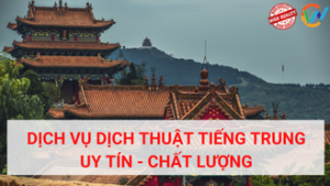 Dịch vụ dịch thuật công chứng tiếng Trung uy tín, giá rẻ