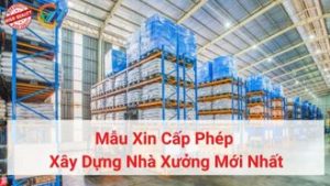 Mẫu xin cấp phép xây dựng nhà xưởng mới nhất