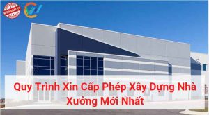 Quy trình xin cấp phép xây dựng nhà xưởng mới nhất