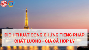 Dịch thuật công chứng tiếng Pháp giá rẻ, uy tín