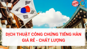 Dịch thuật công chứng tiếng Hàn giá rẻ