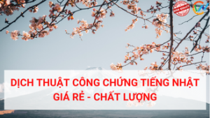 Dịch thuật công chứng tiếng Nhật giá rẻ